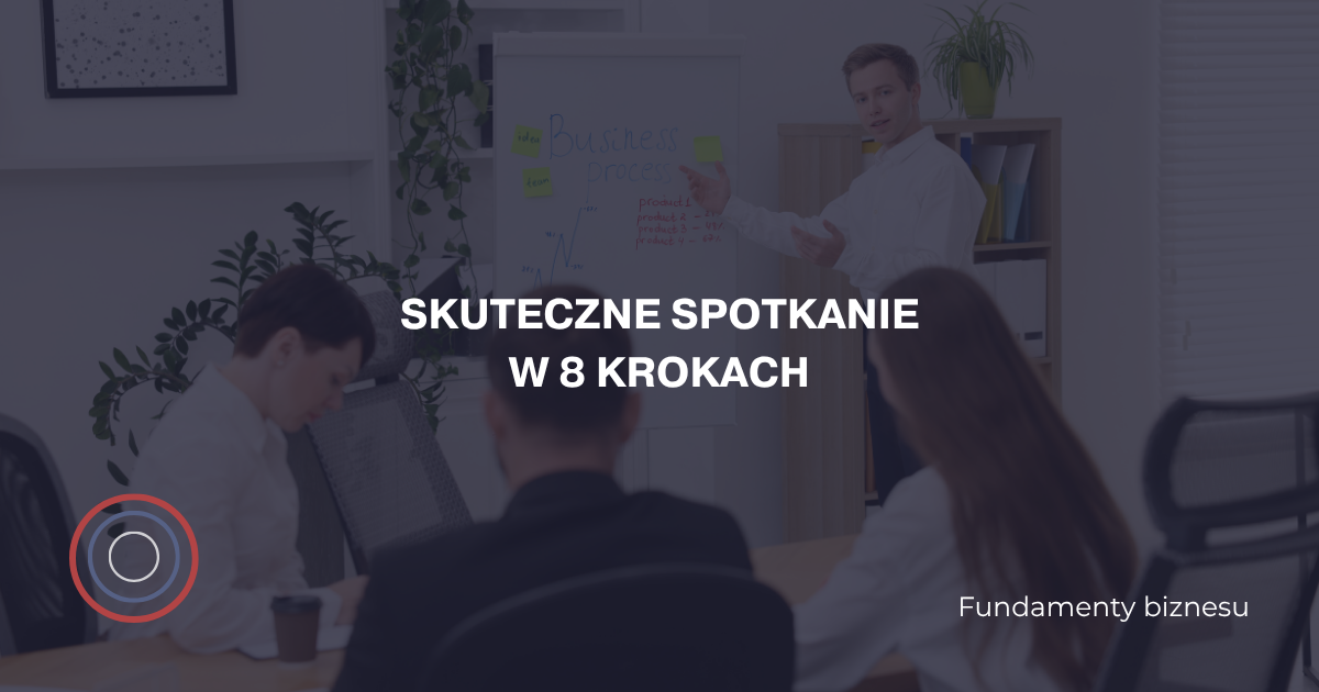 Skuteczne spotkanie w 8 krokach