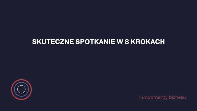 Skuteczne spotkanie w 8 krokach